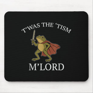 Funny Frog Graphic TWAS The Tism M Lord Mouse Pad
