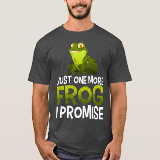 Funny Frog Just One More Frog I Promise Gift T-Shirt