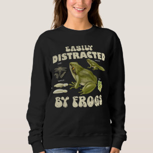 Funny Frog Lover Easily Distracted By Frogs Sweatshirt