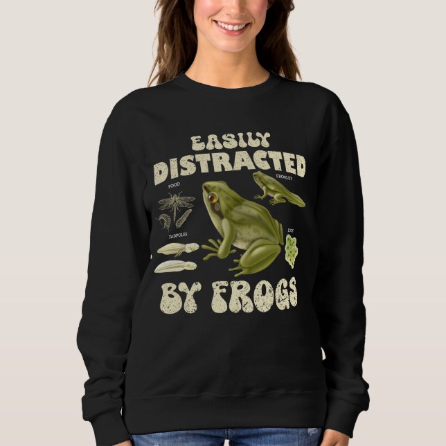 Funny Frog Lover Easily Distracted By Frogs Sweatshirt (Front)