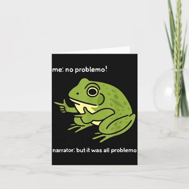 Funny Frog Me No Problemo Narrator_ But It Was All Card (Front)