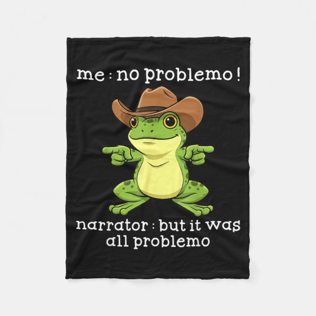 Funny Frog Me No Problemo Narrator But It Was All  Fleece Blanket (Front)