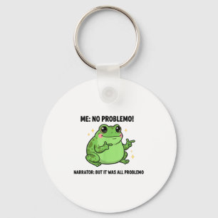 Funny Frog Me No Problemo Narrator But It Was All Key Ring