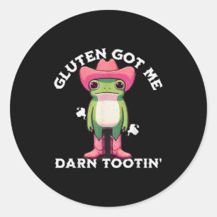Funny Frog Meme Gluten Got Me Darn Tootin' Gluten  Classic Round Sticker