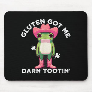 Funny Frog Meme Gluten Got Me Darn Tootin' Gluten Mouse Pad
