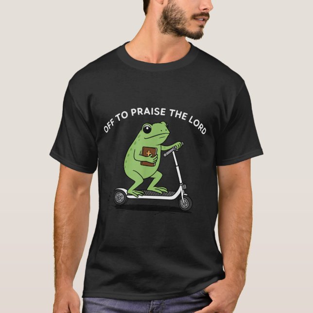 Funny Frog Off To Praise The Lord Meme Quote Funny T-Shirt (Front)