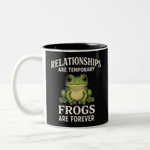 Funny Frog Quote Mug - Relationships Are Temporary