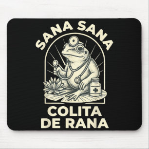 Funny Frog Sana Sana Colita De Rana Cute Mexican N Mouse Pad