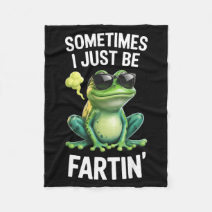 Funny Frog - Sometimes I Just Be Fartin'  Fleece Blanket