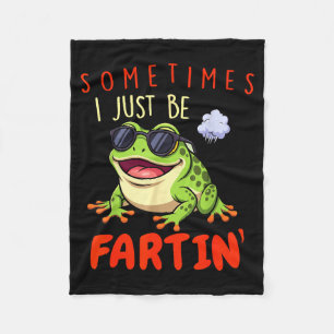 Funny Frog Sometimes I Just Be Farting Fleece Blanket