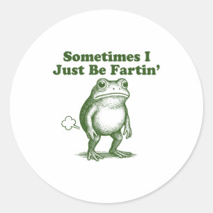 Funny Frog Sometimes I Just Be Farting Vintage Fro Classic Round Sticker