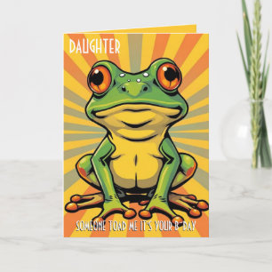 Funny Frog Toad Croak Daughter Happy Birthday Card