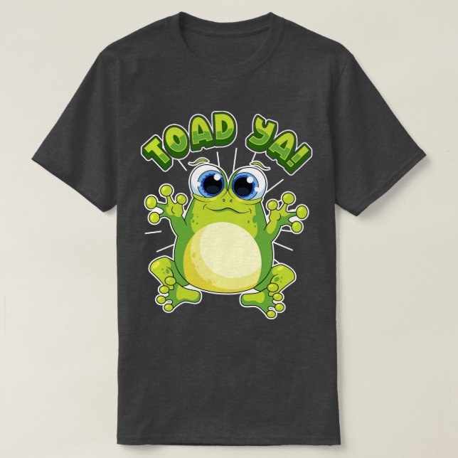Funny Frog Toad Ya Humour Sayings Quotes T-Shirt (Design Front)