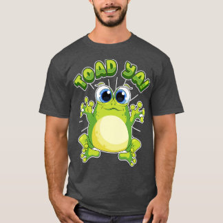 Funny Frog Toad Ya Humour Sayings Quotes T-Shirt