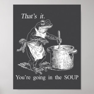 Funny Frog Witch Meme That's It You're Going In Th Poster