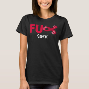 funny fu sepsis for sepsis warrior T-Shirt