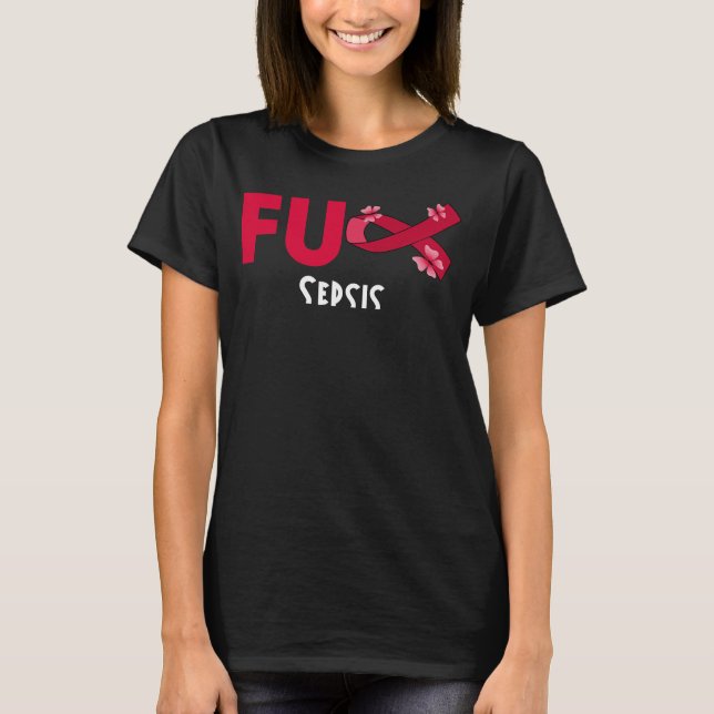 funny fu sepsis for sepsis warrior  T-Shirt (Front)