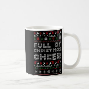 Funny Full Of Christmas Cheer Beer Ugly Matching C Coffee Mug
