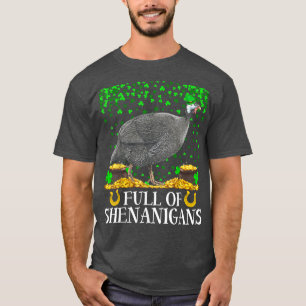 Funny Full Of Shenanigans Guinea Fowl Bird St T-Shirt