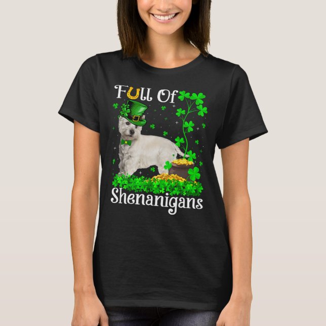 Funny Full Of Shenanigans Westie Dog St Patrick's  T-Shirt (Front)