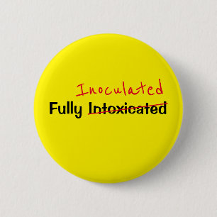 Funny Fully Inoculated Intoxicated Yellow Text 6 Cm Round Badge