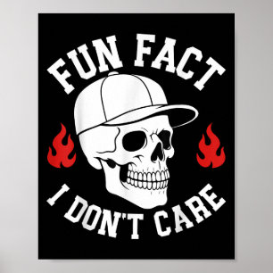 Funny Fun Fact I Don't Care Skeleton Sarcastic Adu Poster