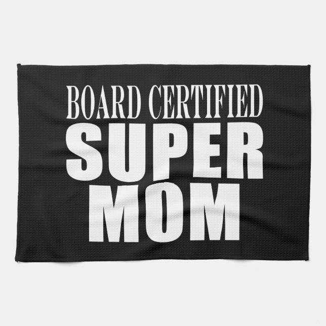 Funny Fun Mothers & Moms Board Certified Super Mum Tea Towel (Horizontal)