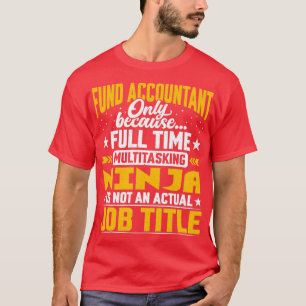 Funny Fund Accountant Job Title T-Shirt