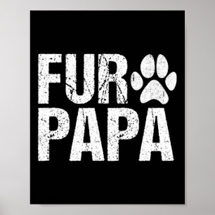 Funny Fur Papa Shirt Pet Lover Dog Dad Fathers Day Poster