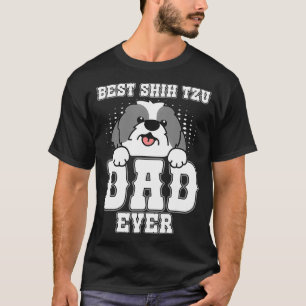 Funny Fur Parent Best Shih Tzu Dad Ever Cute Shih  T-Shirt