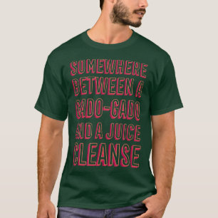 Funny Gado-Gado and a Juice Cleanse Vegetarian Foo T-Shirt
