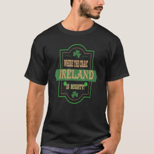 Funny Gaelic Irish Saying Ireland Where The Craic  T-Shirt