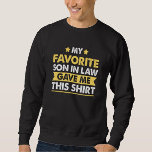 Funny Gag  For Father In Law From Son In Law Step  Sweatshirt