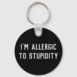 Funny Gag I’m Allergic To Stupidity Black & White Key Ring