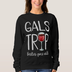 Funny Gals Trip Besties  Vacay Vacation Clothes Gi Sweatshirt