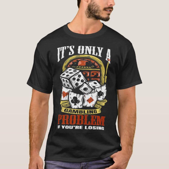 Funny Gambler Poker Slot Machine Casino Vegas Gamb T-Shirt (Front)