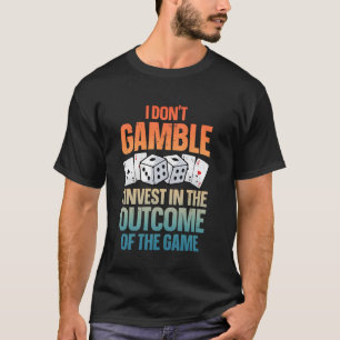 Funny Gambling Art For Men Women Casino Poker Play T-Shirt