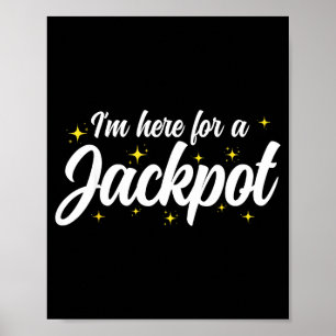 Funny Gambling Casino I'm Gambler Jackpot Here Poster