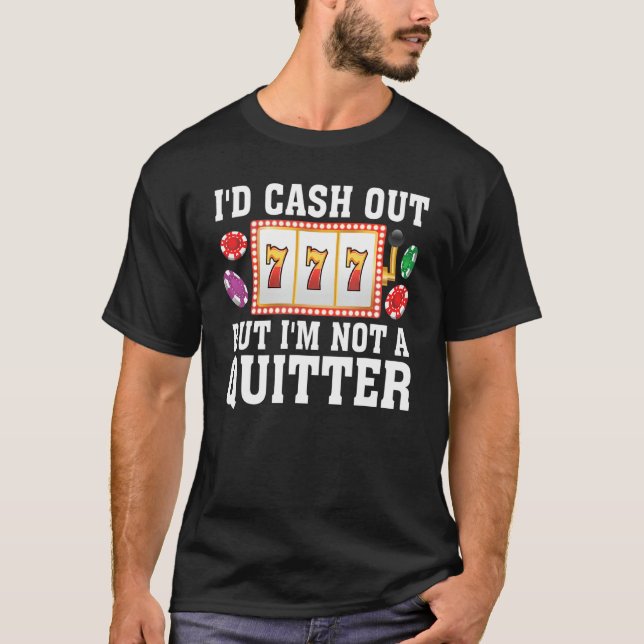 Funny Gambling Slot Machine Casino For Men Women T-Shirt (Front)