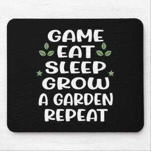 Funny Game Eat Sleep Grow A Garden Repeat Humor Ga Mouse Pad