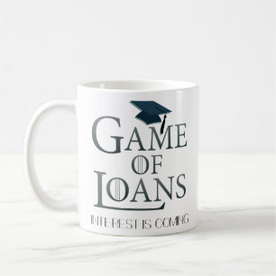 Funny Game Of Loans College Graduation Coffee Mug