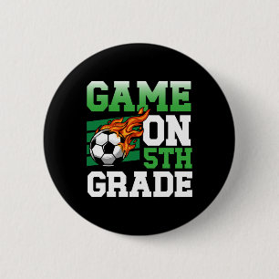Funny Game On 5th Grade Soccer Sports Ck To School 6 Cm Round Badge