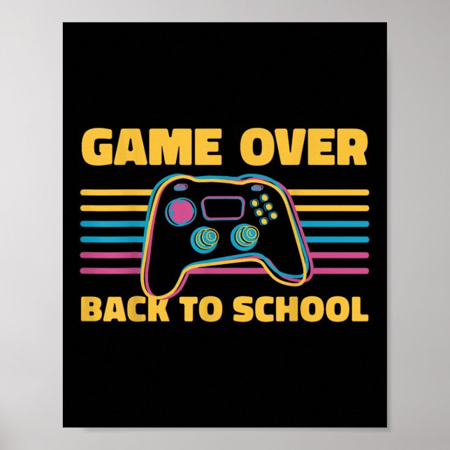 Funny Game Over Back To School For Teacher Student Poster (Front)