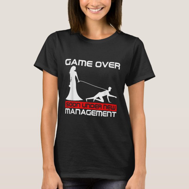 Funny Game Over Bride Gift Bachelorette Wedding Ju T-Shirt (Front)