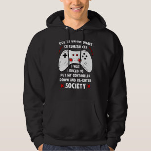 Funny Gamer Due To Unfortunate Circumstances Gamin Hoodie