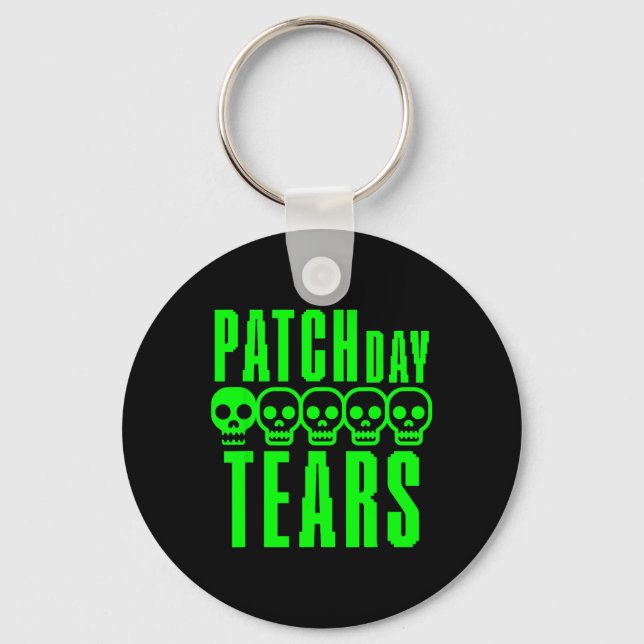 Funny Gamer Gaming Sarcasm Game Nerd Patch Day Tea Key Ring (Front)