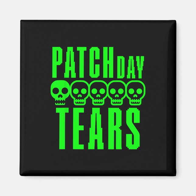 Funny Gamer Gaming Sarcasm Game Nerd Patch Day Tea Magnet (Front)