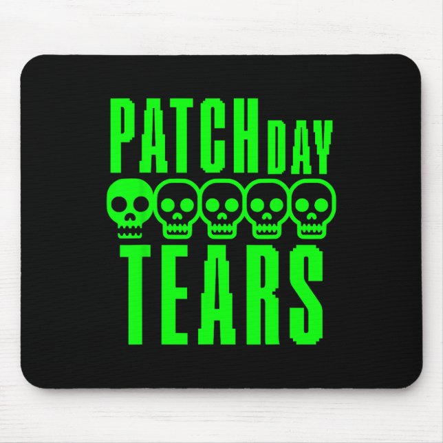 Funny Gamer Gaming Sarcasm Game Nerd Patch Day Tea Mouse Pad (Front)