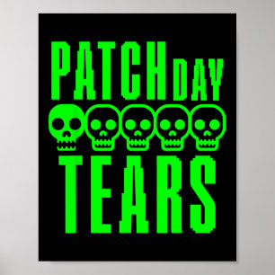 Funny Gamer Gaming Sarcasm Game Nerd Patch Day Tea Poster