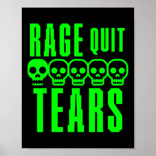 Funny Gamer Gaming Sarcasm Rage Quit Noob Tears  Poster